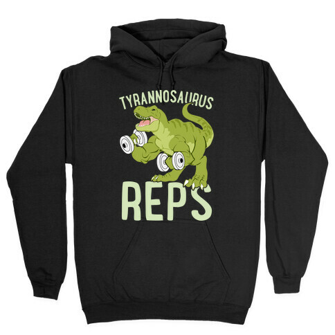 Tyrannosaurus Reps Hooded Sweatshirt