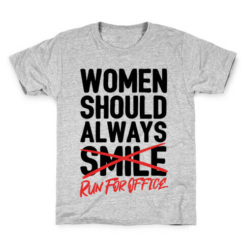 Women Should Always Run For Office Kids T-Shirt
