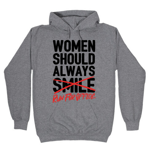Women Should Always Run For Office Hooded Sweatshirt