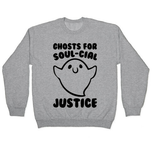 Ghosts for Soul-cial Justice Pullover