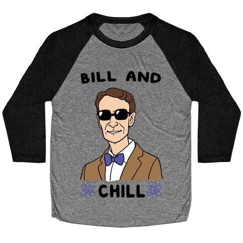 Bill and Chill Baseball Tee