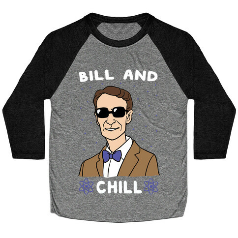 Bill and Chill Baseball Tee