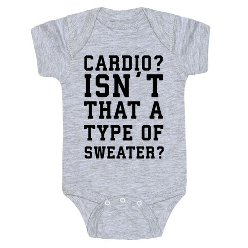 Cardio? Isn't That a Type of Sweater? Baby One-Piece
