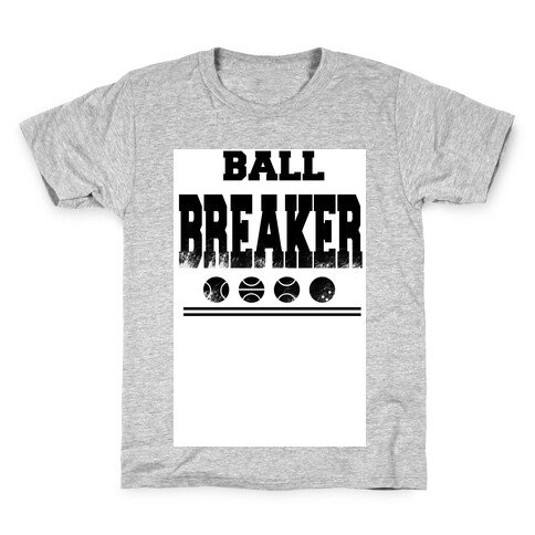 Ball Breaker Kids T-Shirt