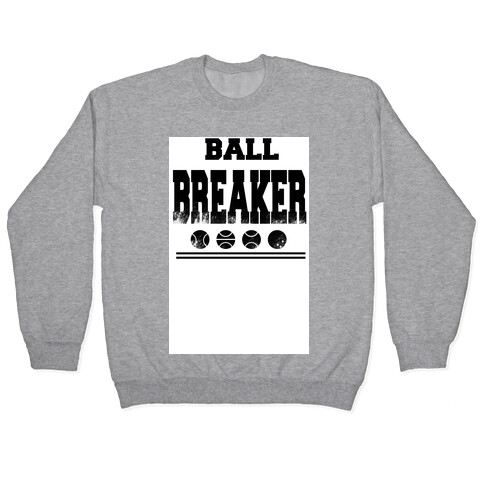 Ball Breaker Pullover