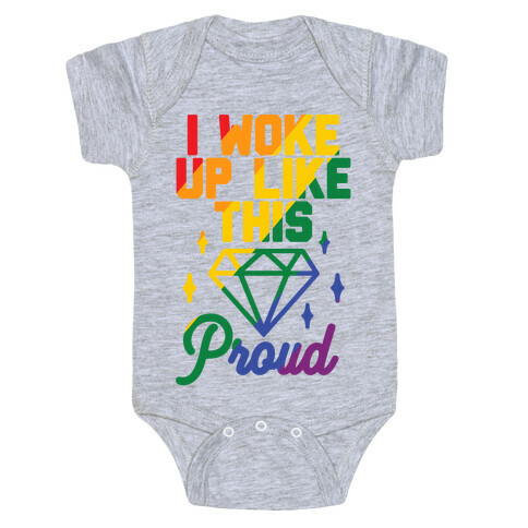I Woke Up Like This Proud LGBT Baby One-Piece