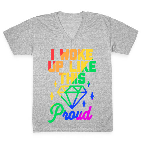 I Woke Up Like This Proud LGBT V-Neck Tee Shirt