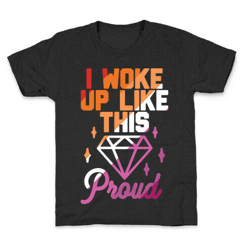 I Woke Up Like This Proud Lesbian Kids T-Shirt