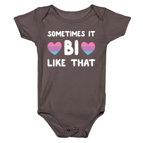 Sometimes It Bi Like That Baby One-Piece