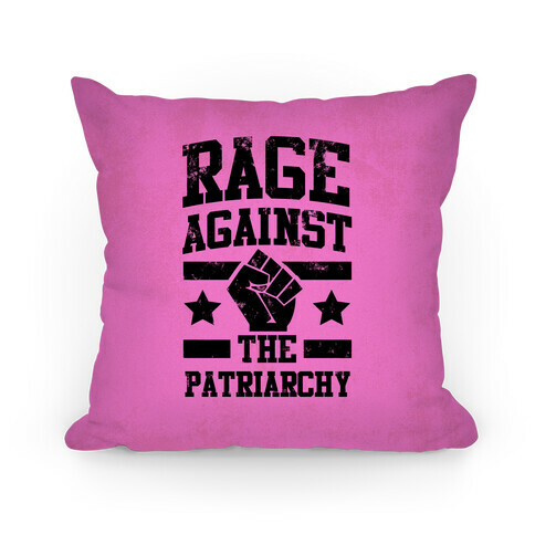 Rage Against the Patriarchy (Pink) Pillow