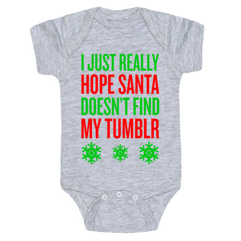 Hope Santa Doesn't Find My Tumblr Baby One-Piece