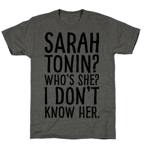 Sarah Tonin I Don't Know Her T-Shirt