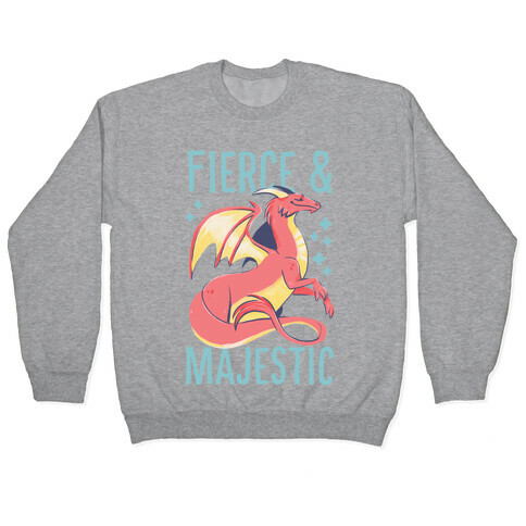Fierce and Majestic - Dragon Pullover