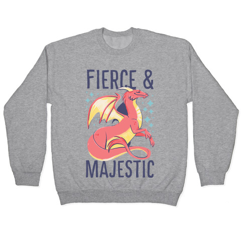 Fierce and Majestic - Dragon Pullover