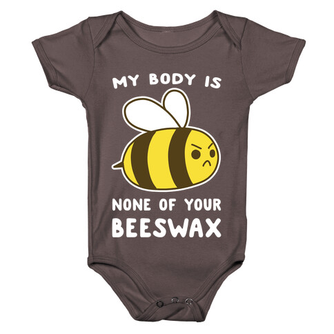 My Body is None of Your Beeswax Baby One-Piece