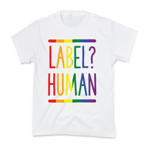 Label? Human Gay Pride Kids T-Shirt