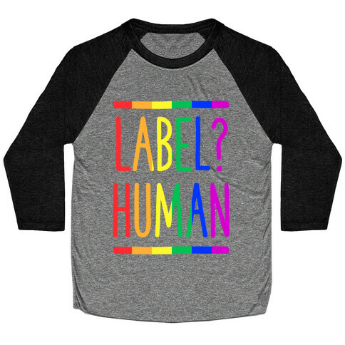 Label? Human Gay Pride Baseball Tee