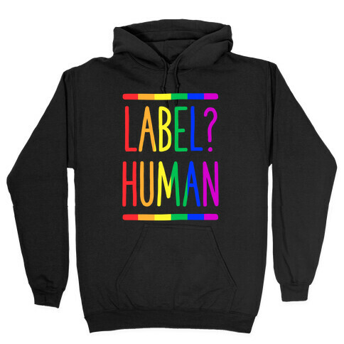 Label? Human Gay Pride Hooded Sweatshirt