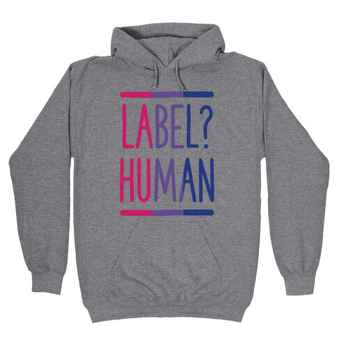 Label? Human Bisexual Pride Hooded Sweatshirt