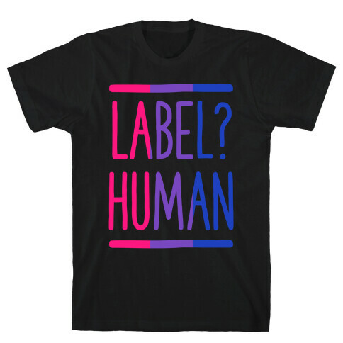 Label? Human Bisexual Pride T-Shirt