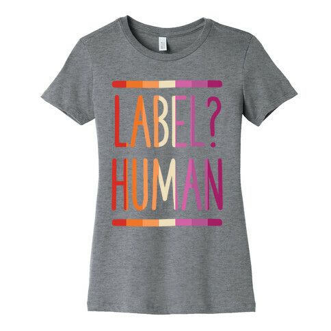 Label? Human Lesbian Pride Womens T-Shirt