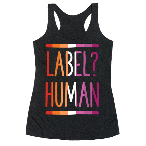 Label? Human Lesbian Pride Racerback Tank Top