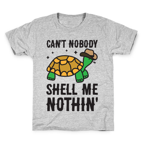 Can't Nobody Shell Me Nothin' Turtle Kids T-Shirt