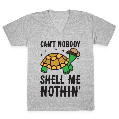 Can't Nobody Shell Me Nothin' Turtle V-Neck Tee Shirt