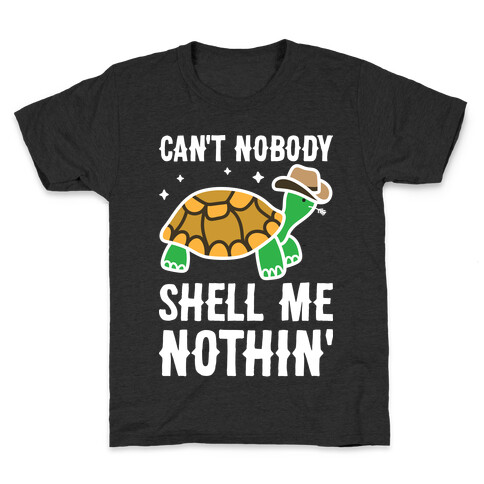 Can't Nobody Shell Me Nothin' Turtle Kids T-Shirt