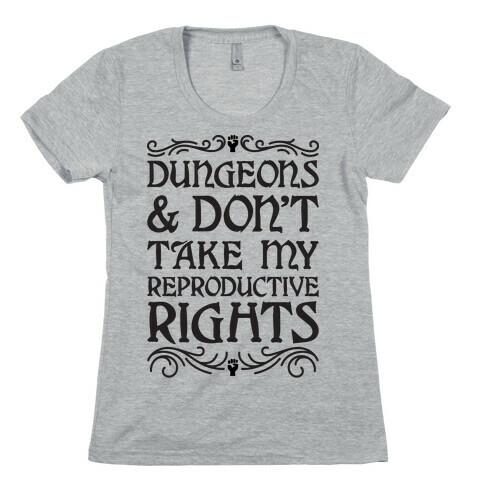 Dungeons & Don't Take My Reproductive Rights Womens T-Shirt