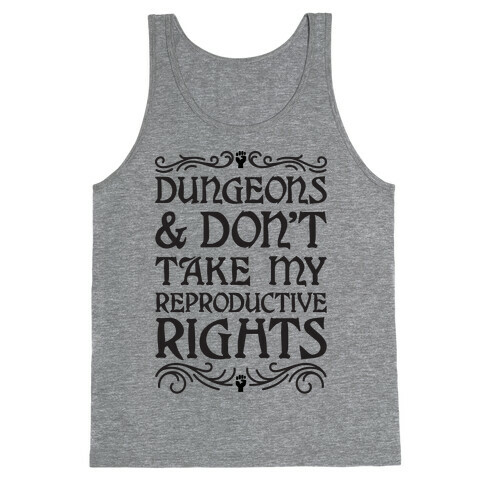 Dungeons & Don't Take My Reproductive Rights Tank Top