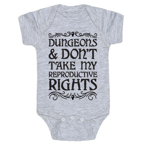 Dungeons & Don't Take My Reproductive Rights Baby One-Piece