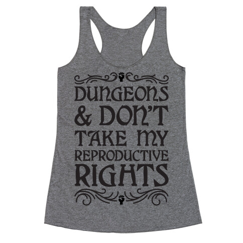 Dungeons & Don't Take My Reproductive Rights Racerback Tank Top