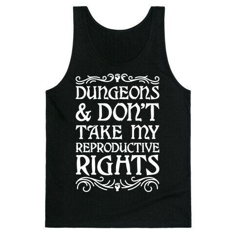 Dungeons & Don't Take My Reproductive Rights Tank Top