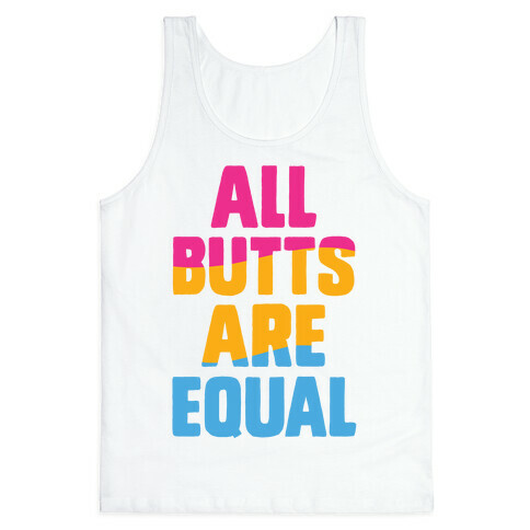 All Butts Are Equal Tank Top
