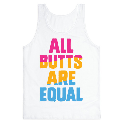 All Butts Are Equal Tank Top