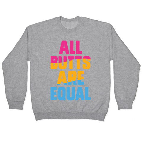 All Butts Are Equal Pullover