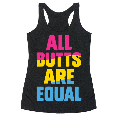 All Butts Are Equal Racerback Tank Top