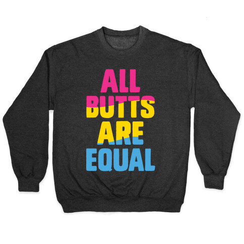 All Butts Are Equal Pullover