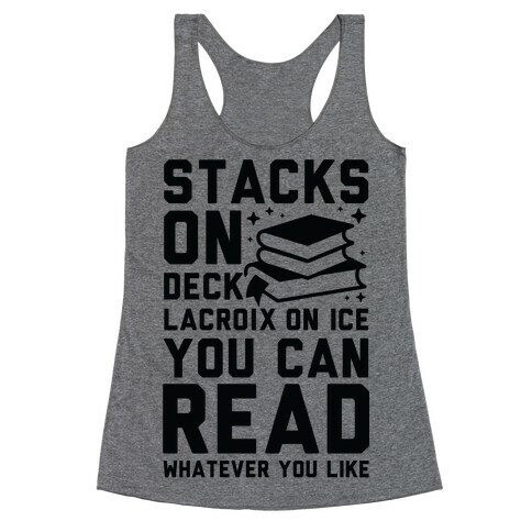 Stacks On Deck LaCroix on Ice You Can Read Whatever You Like Racerback Tank Top