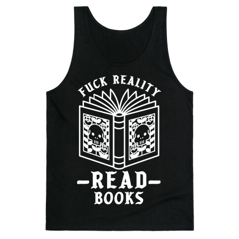 F*** Reality Read Books Tank Top