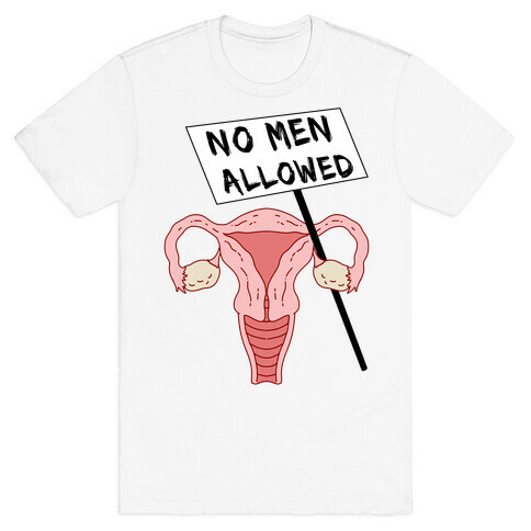 NO MEN ALLOWED T-Shirt