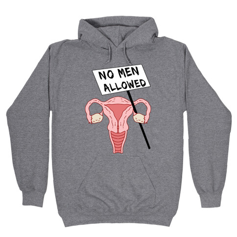 NO MEN ALLOWED Hooded Sweatshirt