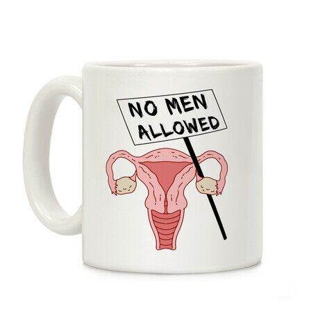 NO MEN ALLOWED Coffee Mug