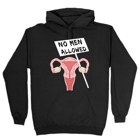 NO MEN ALLOWED Hooded Sweatshirt