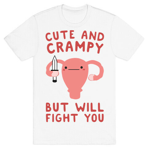 Cute And Crampy, But Will Fight You T-Shirt