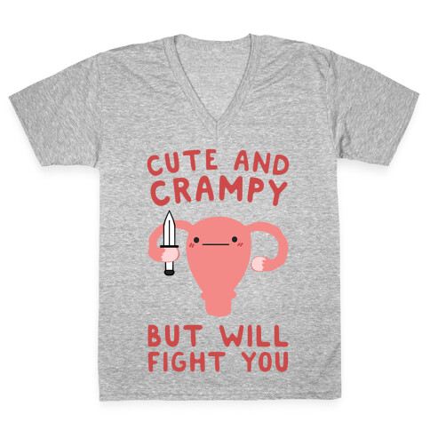 Cute And Crampy, But Will Fight You V-Neck Tee Shirt