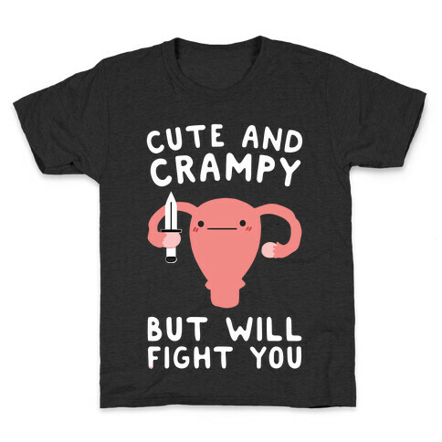 Cute And Crampy, But Will Fight You Kids T-Shirt