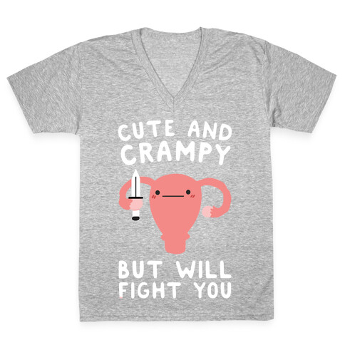 Cute And Crampy, But Will Fight You V-Neck Tee Shirt