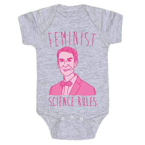 Feminist Science Rules Bill Nye Feminism Parody Baby One-Piece